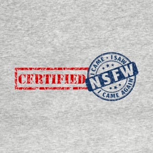 Certified NSFW T-Shirt